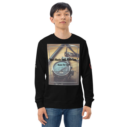 Don't waste time make time Unisex organic sweatshirt