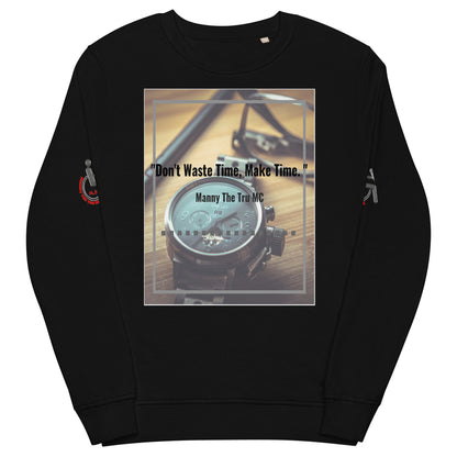 Don't waste time make time Unisex organic sweatshirt