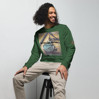 Don't waste time make time Unisex organic sweatshirt