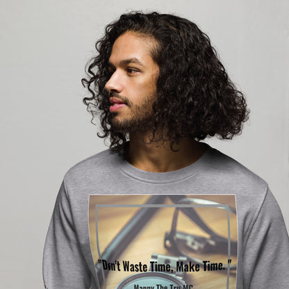 Don't waste time make time Unisex organic sweatshirt