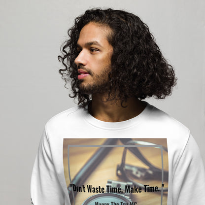 Don't waste time make time Unisex organic sweatshirt
