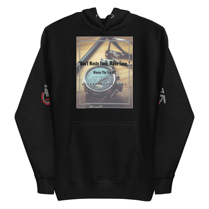 Don't waste time make time Unisex Hoodie