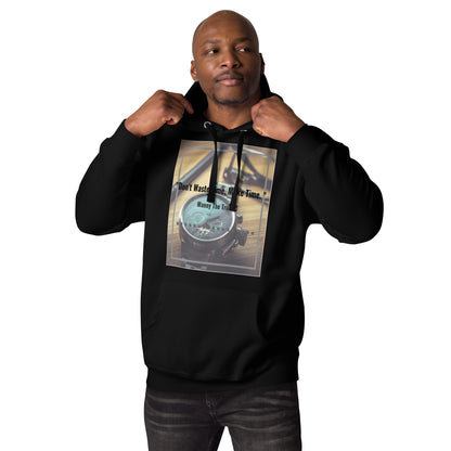 Don't waste time make time Unisex Hoodie