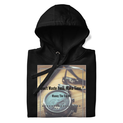 Don't waste time make time Unisex Hoodie