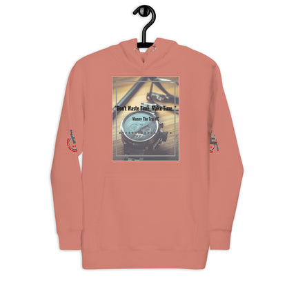 Don't waste time make time Unisex Hoodie