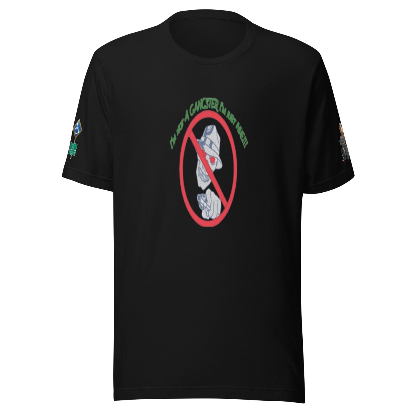 I'm not a gangster Unisex t-shirt