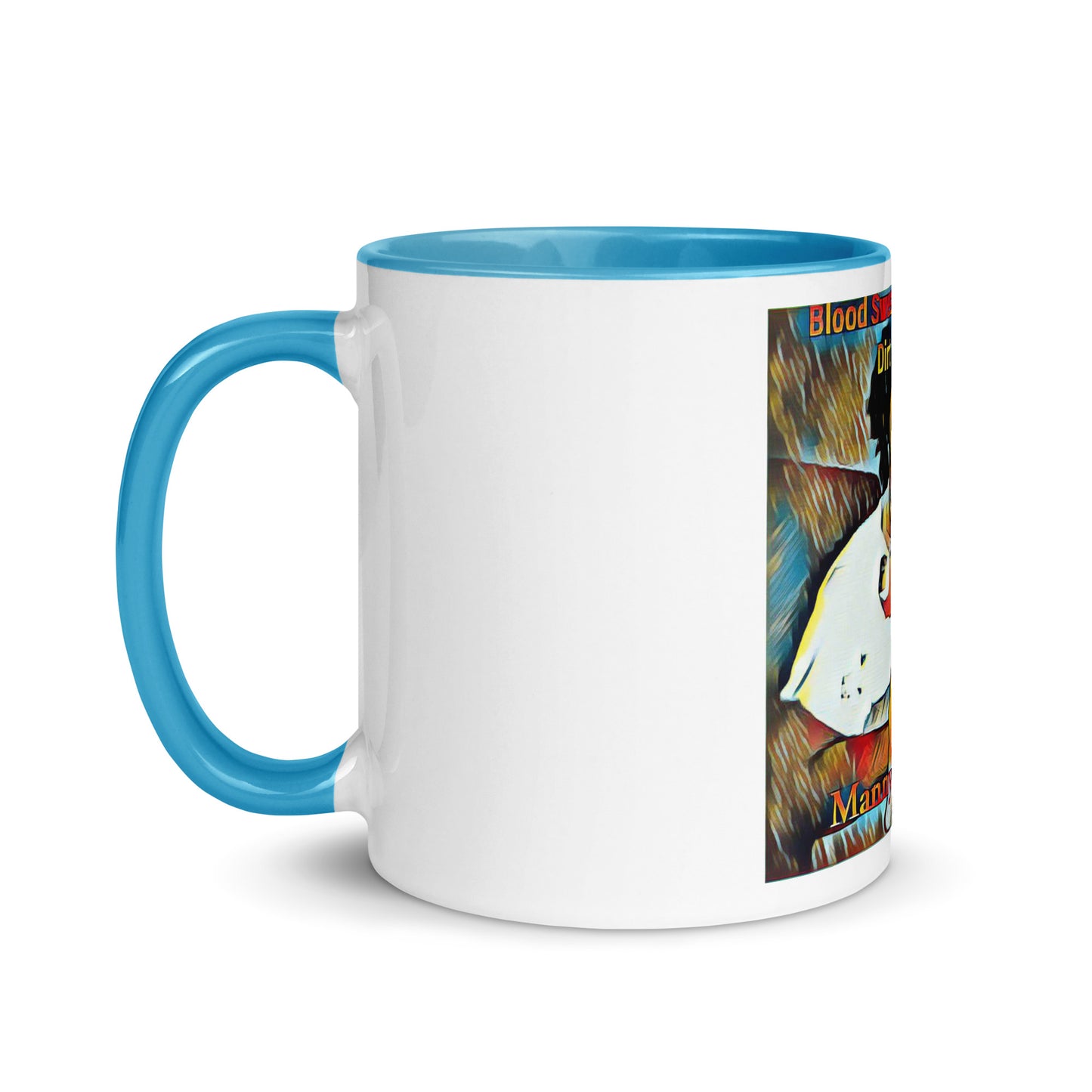 Blood Sweat & Tears from Dirt 2 Glory Mug with Color Inside