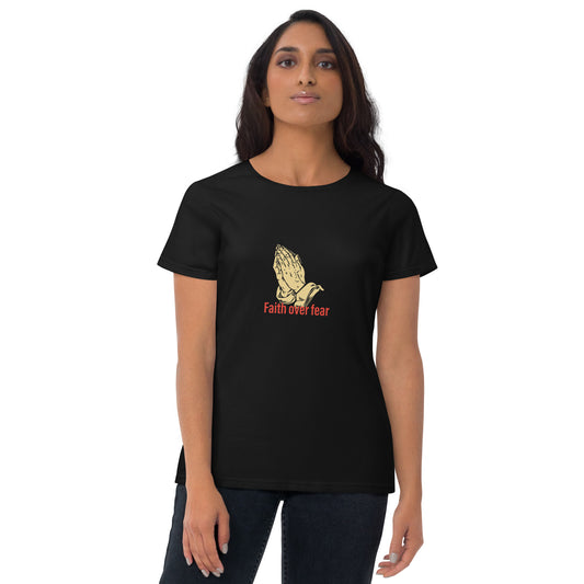 Faith over fear Women's short sleeve t-shirt
