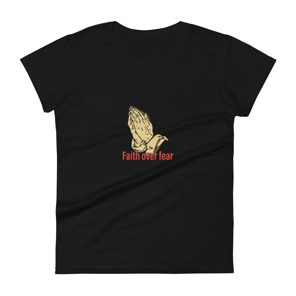 Faith over fear Women's short sleeve t-shirt