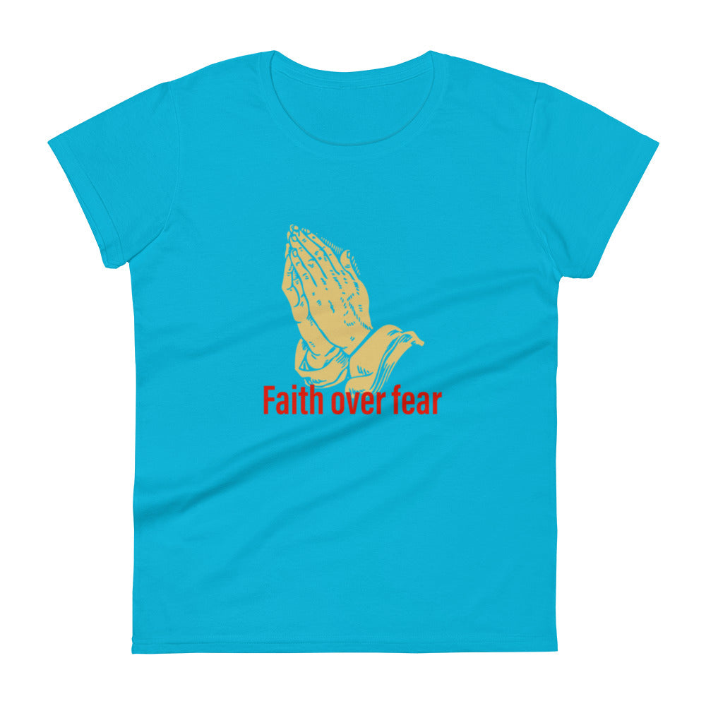 Faith over fear Women's short sleeve t-shirt