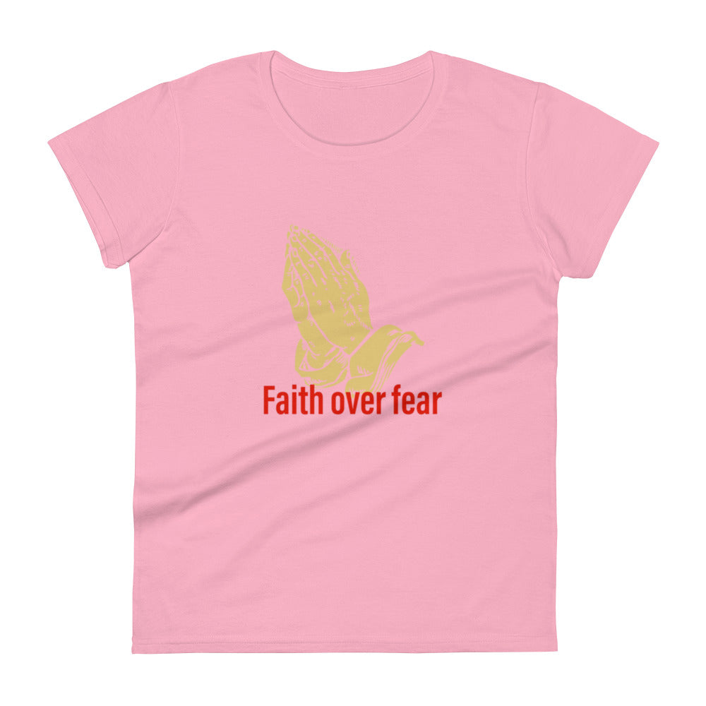 Faith over fear Women's short sleeve t-shirt