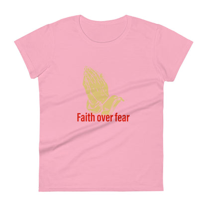 Faith over fear Women's short sleeve t-shirt