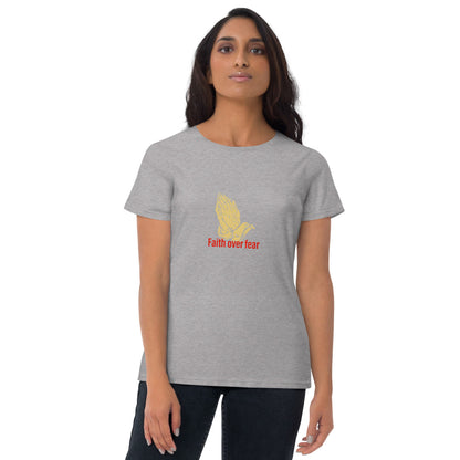 Faith over fear Women's short sleeve t-shirt
