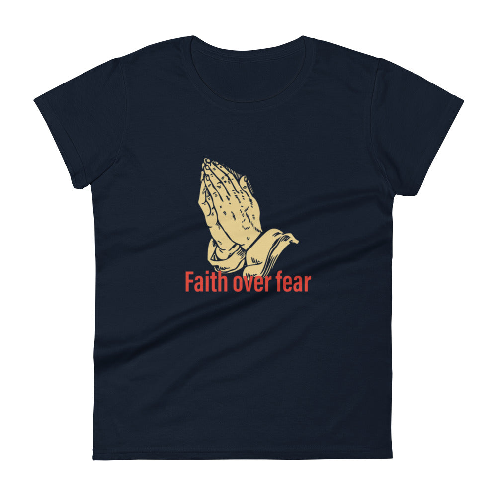 Faith over fear Women's short sleeve t-shirt