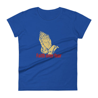 Faith over fear Women's short sleeve t-shirt