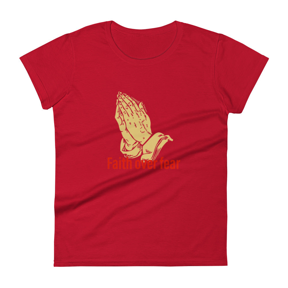Faith over fear Women's short sleeve t-shirt