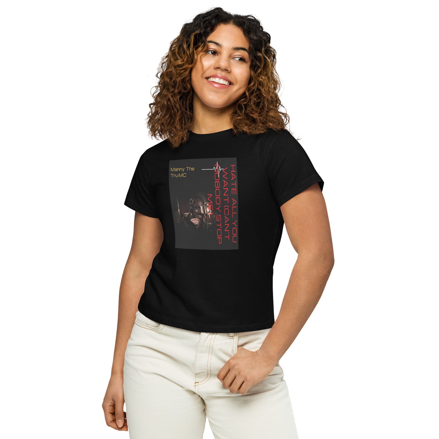 Hate all you want (Can't nobody stop me Women’s high-waisted t-shirt