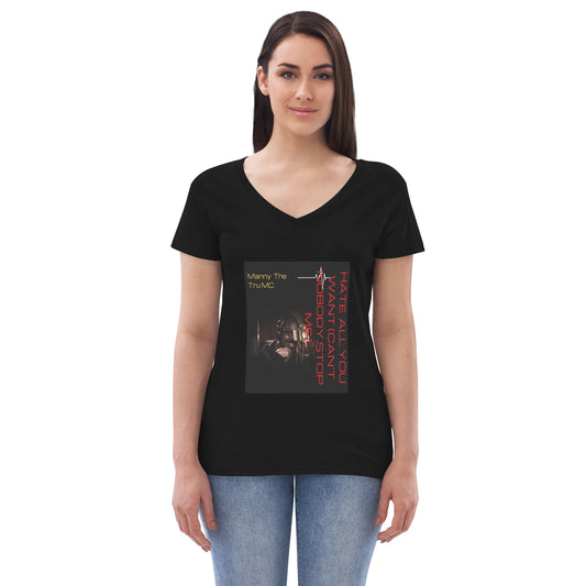 Hate all you want (Can't nobody stop me Women’s recycled v-neck t-shirt
