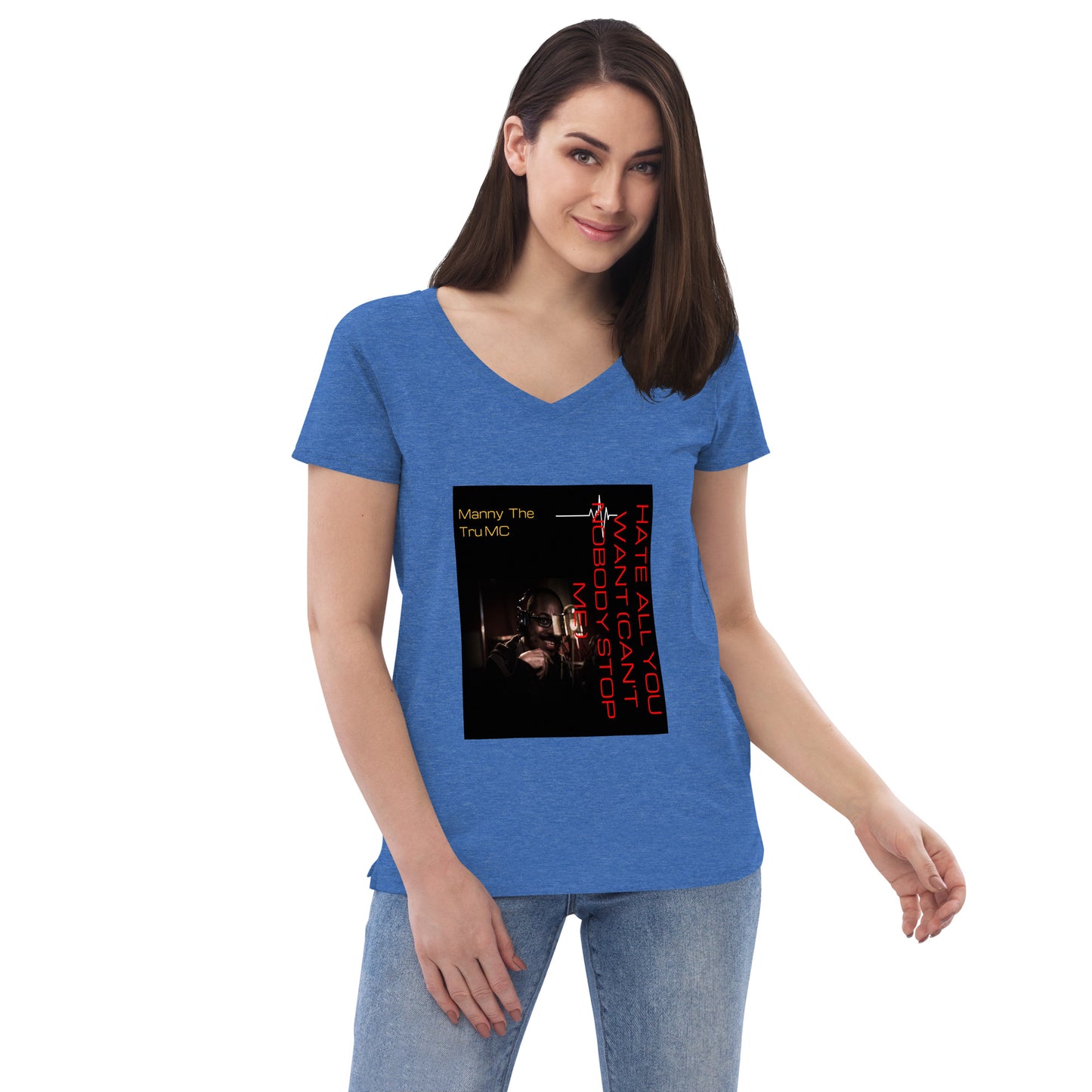 Hate all you want (Can't nobody stop me Women’s recycled v-neck t-shirt