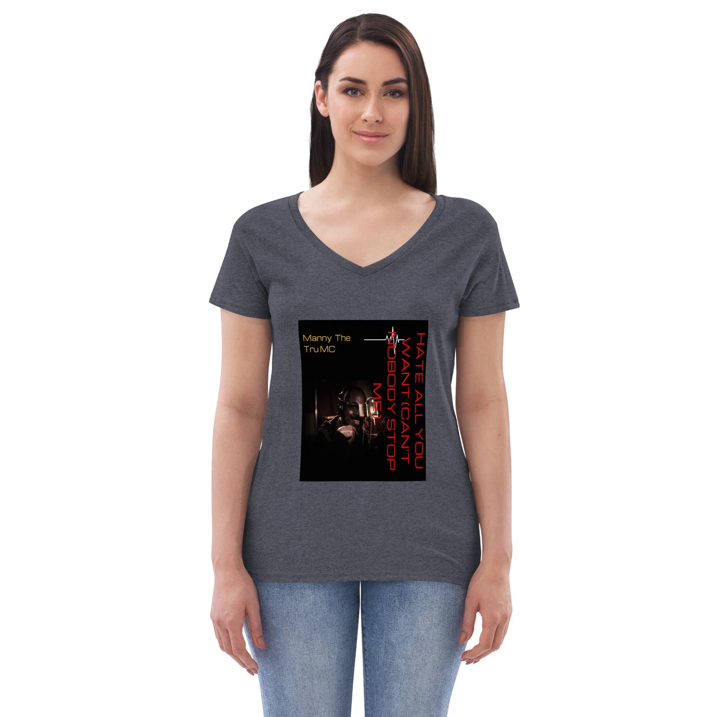 Hate all you want (Can't nobody stop me Women’s recycled v-neck t-shirt