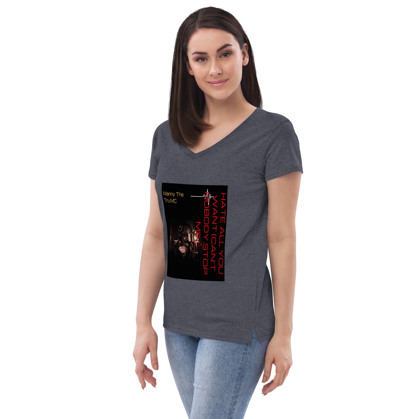 Hate all you want (Can't nobody stop me Women’s recycled v-neck t-shirt