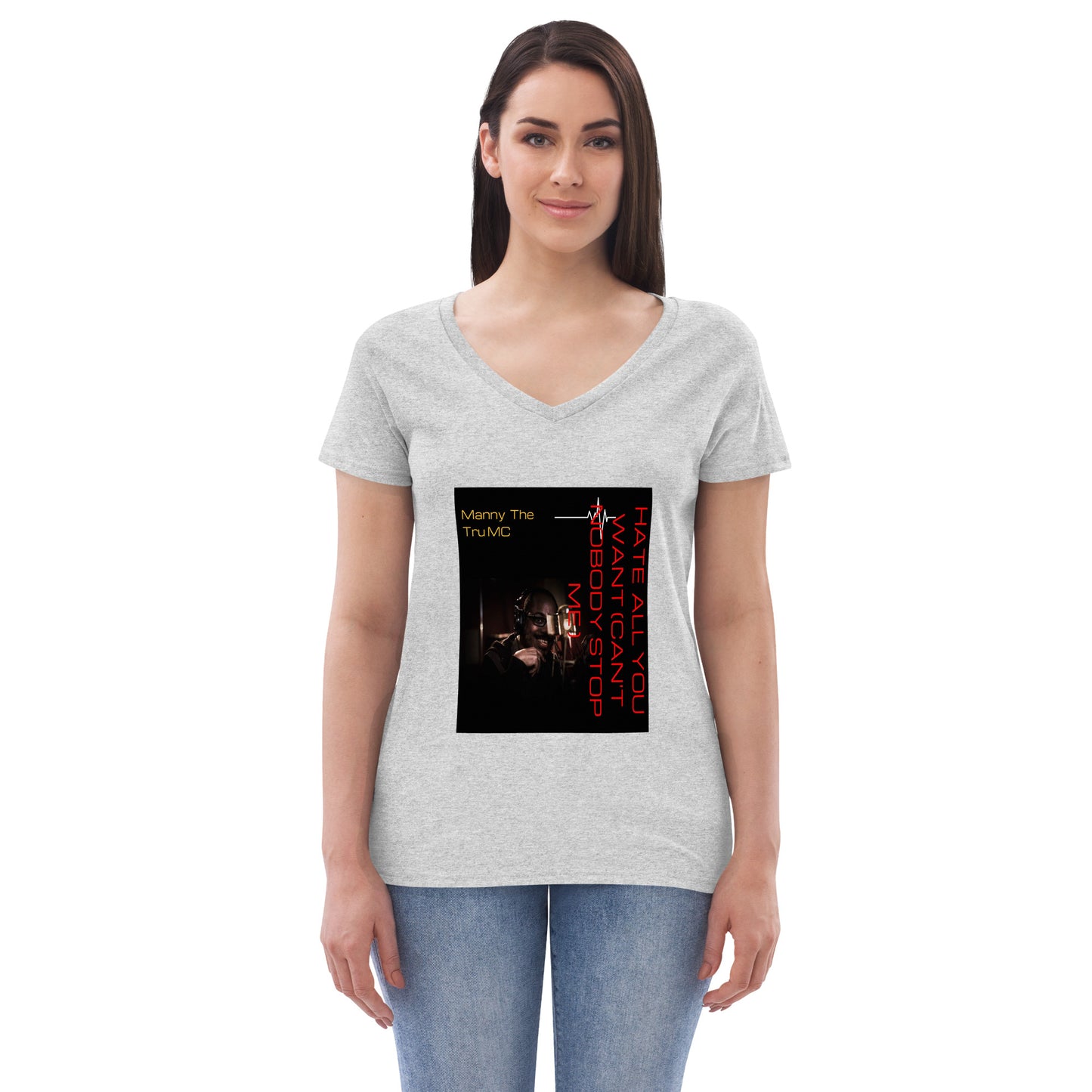 Hate all you want (Can't nobody stop me Women’s recycled v-neck t-shirt